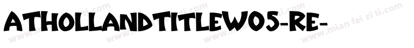 ATHollandTitleW05-Re字体转换