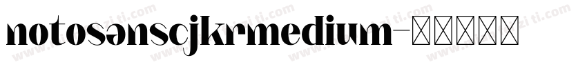 notosanscjkrmedium字体转换