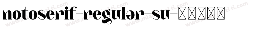 notoserif-regular-su字体转换