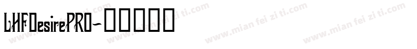 LHFDesirePRO字体转换