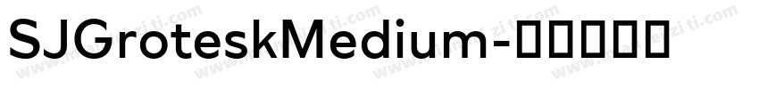 SJGroteskMedium字体转换