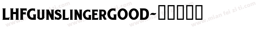 LHFGunslingerGOOD字体转换
