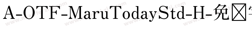 A-OTF-MaruTodayStd-H字体转换