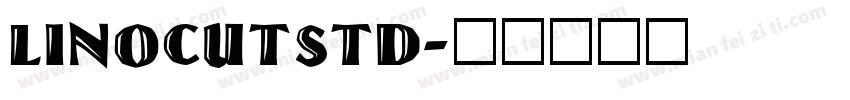 LinoCutStd字体转换