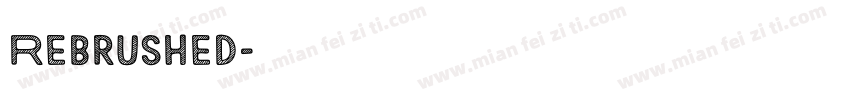 Rebrushed字体转换