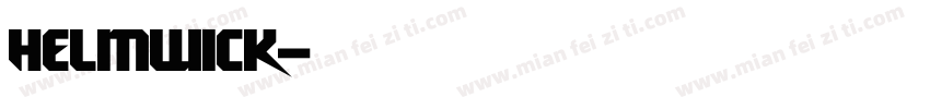 Helmwick字体转换