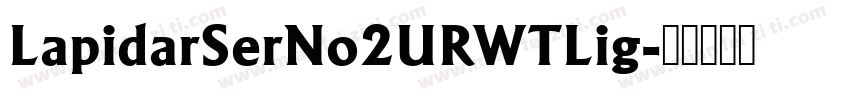 LapidarSerNo2URWTLig字体转换