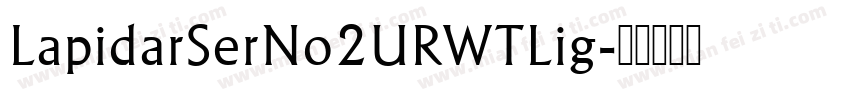 LapidarSerNo2URWTLig字体转换