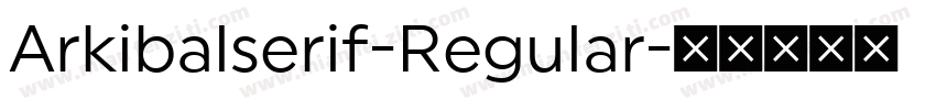 Arkibalserif-Regular字体转换