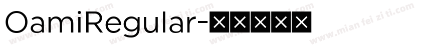 OamiRegular字体转换