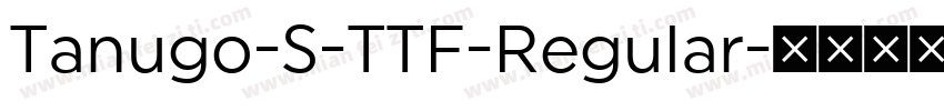 Tanugo-S-TTF-Regular字体转换