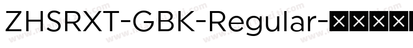 ZHSRXT-GBK-Regular字体转换
