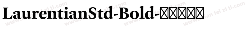 LaurentianStd-Bold字体转换