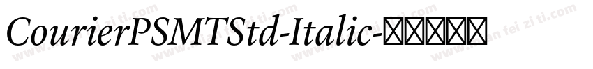 CourierPSMTStd-Italic字体转换