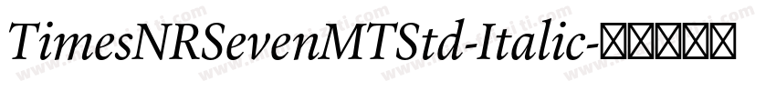 TimesNRSevenMTStd-Italic字体转换
