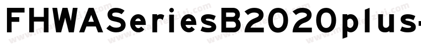 FHWASeriesB2020plus字体转换