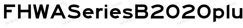 FHWASeriesB2020plus字体转换