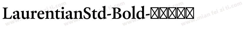 LaurentianStd-Bold字体转换