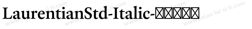 LaurentianStd-Italic字体转换