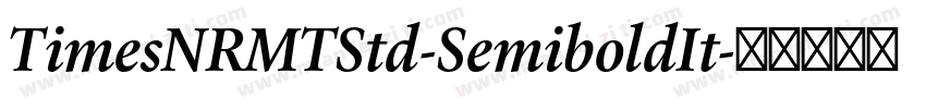 TimesNRMTStd-SemiboldIt字体转换
