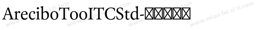 AreciboTooITCStd字体转换