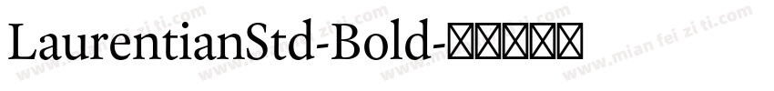 LaurentianStd-Bold字体转换
