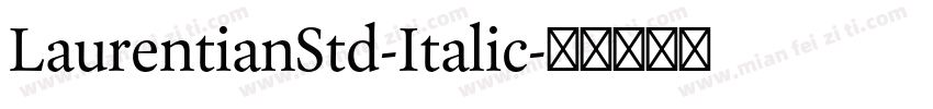 LaurentianStd-Italic字体转换