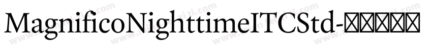 MagnificoNighttimeITCStd字体转换
