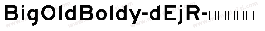 BigOldBoldy-dEjR字体转换