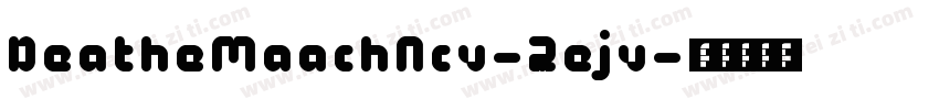 DeatheMaachNcv-2ejv字体转换