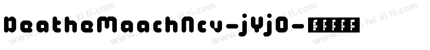 DeatheMaachNcv-jYj0字体转换