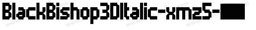 BlackBishop3DItalic-xmz5字体转换
