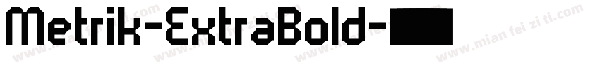 Metrik-ExtraBold字体转换