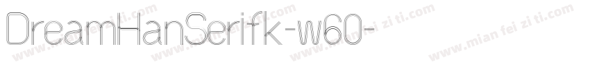 DreamHanSerifk-w60字体转换