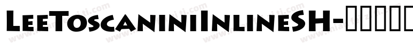 LeeToscaniniInlineSH字体转换