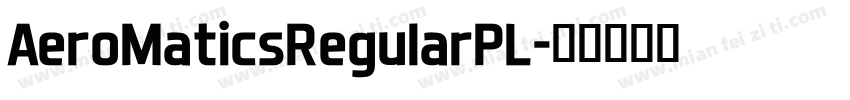 AeroMaticsRegularPL字体转换