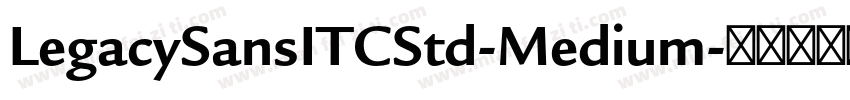 LegacySansITCStd-Medium字体转换