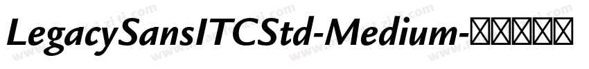 LegacySansITCStd-Medium字体转换
