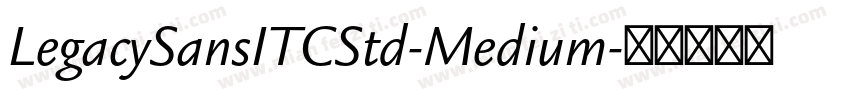 LegacySansITCStd-Medium字体转换