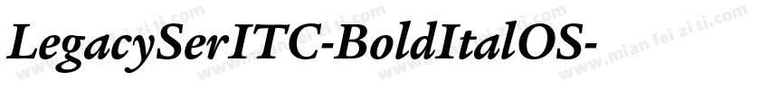LegacySerITC-BoldItalOS字体转换