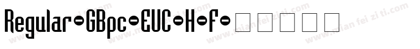 Regular-GBpc-EUC-H-F字体转换