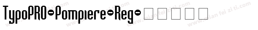TypoPRO-Pompiere-Reg字体转换