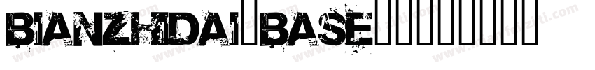 bianzhidai—Base字体字体转换