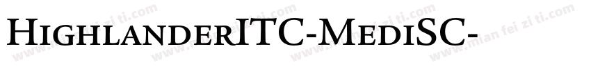 HighlanderITC-MediSC字体转换