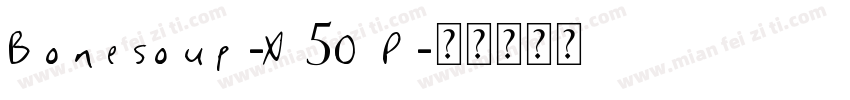 Bonesoup-X5OP字体转换