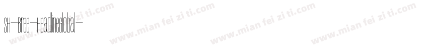 SH-Bree-HeadlineGlobal字体转换