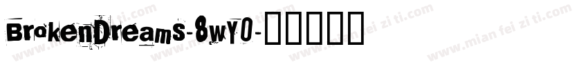BrokenDreams-8wY0字体转换