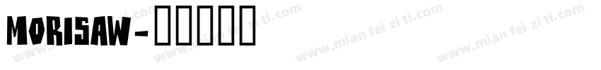 Morisaw字体转换