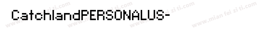 】CatchlandPERSONALUS字体转换