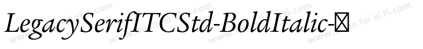LegacySerifITCStd-BoldItalic字体转换